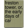 Freston Tower, Or, The Early Days Of Car door Richard Cobbold