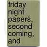 Friday Night Papers, Second Coming, And by Isaac Massey Haldeman