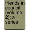 Friends In Council (Volume 2); A Series by Sir Arthur Helps