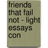 Friends That Fail Not - Light Essays Con