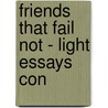 Friends That Fail Not - Light Essays Con door Cecil Headlam