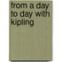 From A Day To Day With Kipling