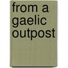 From A Gaelic Outpost door Aodh De Bl cam