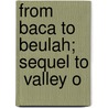 From Baca To Beulah; Sequel To  Valley O door Jennie Smith