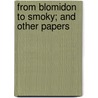 From Blomidon To Smoky; And Other Papers door Frank Bolles