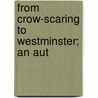 From Crow-Scaring To Westminster; An Aut by Professor George Edwards