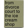 From Divorce Court To The Ice Cream Shop door Anita Rinaldi