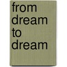 From Dream To Dream door Edith Willis Linn