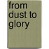 From Dust To Glory