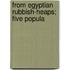 From Egyptian Rubbish-Heaps; Five Popula