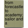 From Forecastle To Academy; Sailor And A door Lars Gustaf Sellstedt