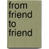 From Friend To Friend