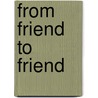 From Friend To Friend by Anne Thackeray Ritchie