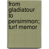 From Gladiatour To Persimmon; Turf Memor door Sydenham Dixon