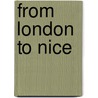 From London To Nice door William B. Dunbar