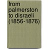 From Palmerston To Disraeli (1856-1876) door Ewing Harding