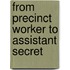 From Precinct Worker To Assistant Secret