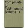 From Private To Field-Marshal (Volume 1) door William Robert Robertson