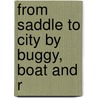 From Saddle To City By Buggy, Boat And R door Butts