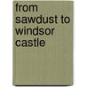 From Sawdust To Windsor Castle door Whimsical Walker