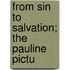 From Sin To Salvation; The Pauline Pictu