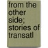 From The Other Side; Stories Of Transatl