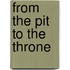 From The Pit To The Throne