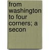 From Washington To Four Corners; A Secon door Cyrenus Cole