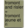 Fromont And Risler = Fromont Jeune Et Ri door Alphonse Daudet