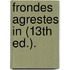 Frondes Agrestes In (13th Ed.).