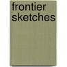Frontier Sketches door Ralph William Allen