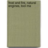 Frost And Fire, Natural Engines, Tool Ma door Edwin Campbell