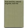 Frost And Fire, Natural Engines, Tool-Ma door Edwin Campbell