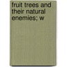Fruit Trees And Their Natural Enemies; W door Spencer U. Pickering