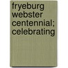 Fryeburg Webster Centennial; Celebrating by Fryeburg Academy