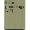 Fuller Genealogy (V.2) door William Hyslop Fuller