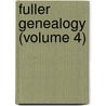 Fuller Genealogy (Volume 4) door William Hyslop Fuller