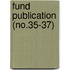 Fund Publication (No.35-37)