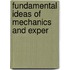 Fundamental Ideas Of Mechanics And Exper