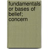 Fundamentals Or Bases Of Belief; Concern by Thomas Griffith