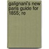 Galignani's New Paris Guide For 1855; Re