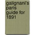 Galignani's Paris Guide For 1891