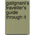 Galignani's Traveller's Guide Through It