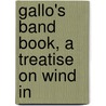 Gallo's Band Book, A Treatise On Wind In door Stanislao Gallo