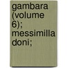 Gambara (Volume 6); Messimilla Doni; door Honor� De Balzac