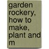 Garden Rockery, How To Make, Plant And M