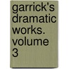 Garrick's Dramatic Works. Volume 3 door David Garrick