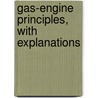 Gas-Engine Principles, With Explanations door Whitman