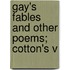 Gay's Fables And Other Poems; Cotton's V