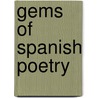 Gems Of Spanish Poetry door Francisco Javier Vingut B